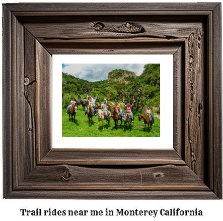 trail rides near me in Monterey, California